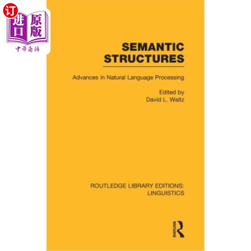 海外直订Semantic Structures (Rle Linguistics B: Grammar): Advances in Natural Language P 语义结构（RLE语言学B：语法
