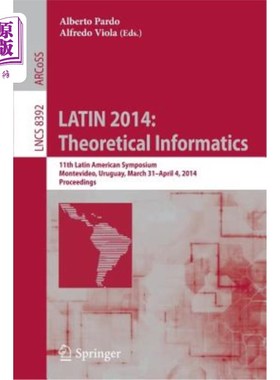 海外直订Latin 2014: Theoretical Informatics: 11th Latin American Symposium, Montevideo,  拉丁2014:理论信