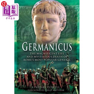海外直订Germanicus: The Magnificent Life and Mysterious ... 《日耳曼尼克斯:罗马最受欢迎的将军的壮丽一生和神秘死亡》