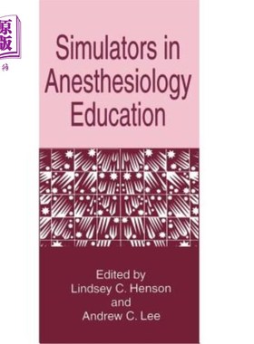 海外直订医药图书Simulators in Anesthesiology Education 麻醉学教学中的模拟器