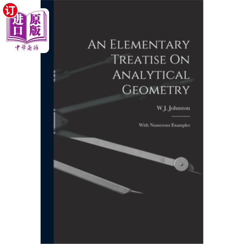 海外直订An Elementary Treatise On Analytical Geometry: With Numerous Examples 解析几何初论:举例众多