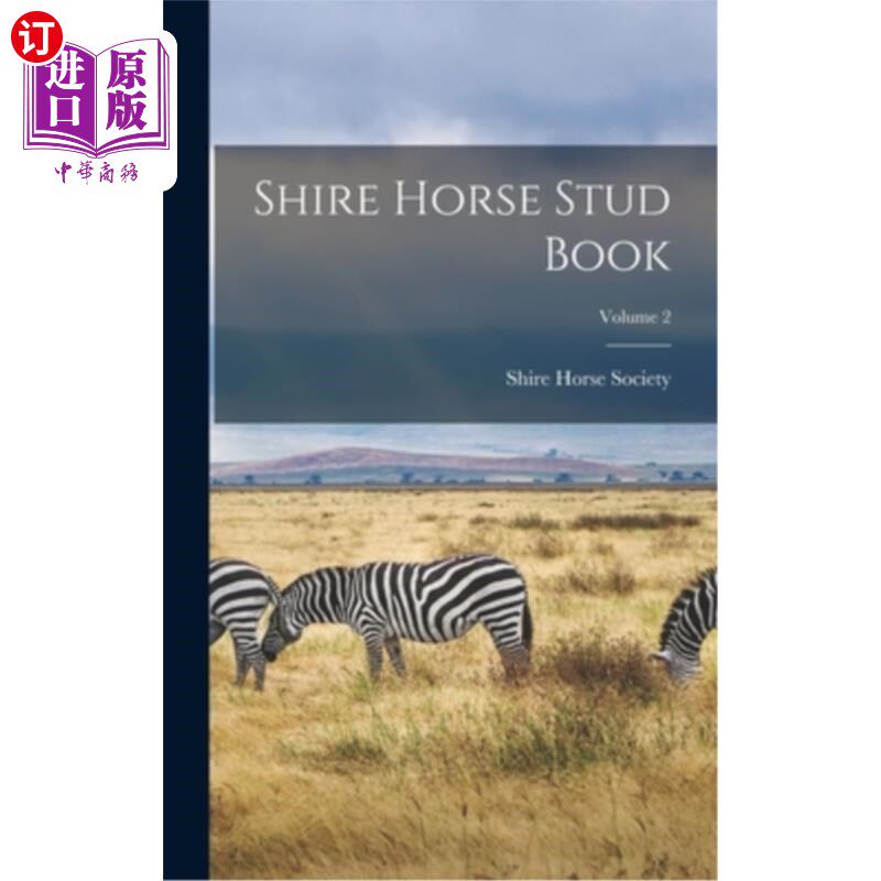海外直订Shire Horse Stud Book; Volume 2 夏尔马耳钉书;卷2