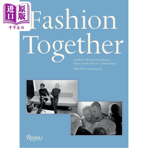 现货 服装设计 时尚组合：时尚界最特别的艺术搭档 英文原版 Fashion Together【中商原版】