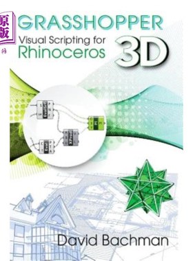 海外直订Grasshopper: Visual Scripting for Rhinoceros 3D 蚱蜢：犀牛3D的可视化脚本