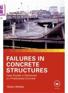 海外直订Failures in Concrete Structures: Case Studies in Reinforced and Prestressed Conc 混凝土结构的失效:钢筋混凝