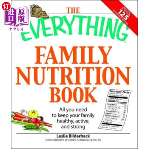 海外直订The Everything Family Nutrition Book: All You Need to Keep Your Family Healthy,  全家人营养书：保持家人健康