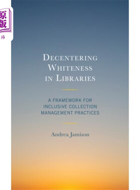 海外直订Decentering Whiteness in Libraries 图书馆中去中心化的白色