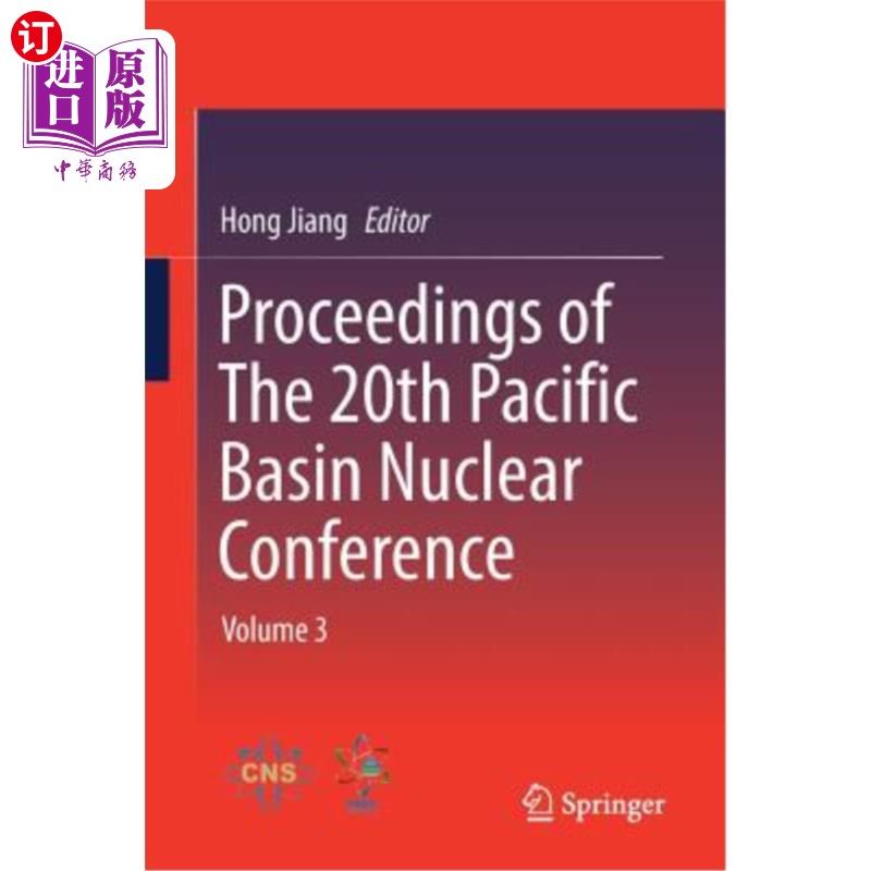 海外直订Proceedings of the 20th Pacific Basin Nuclear Conference: Volume 3 第二十届太平洋盆地核会议论文集:第3卷
