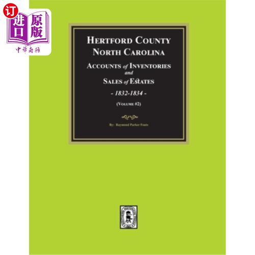 海外直订Hertford County, North Carolina Inventories and Sales of Estates, 1832-1834. (Vo 赫特福德县，北卡罗莱纳存货