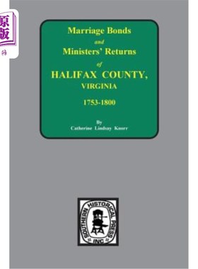 海外直订Halifax County, Virginia 1756-1800, Marriage Bonds & Minister Returns Of. 弗吉尼亚州哈利法克斯县，1756-1800