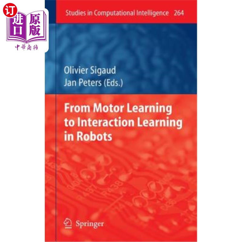 海外直订From Motor Learning to Interaction Learning in Robots 从运动学习到机器人的交互学习
