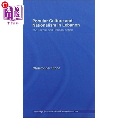 海外直订Popular Culture and Nationalism in Lebanon: The Fairouz and Rahbani Nation 黎巴嫩的流行文化和民族主义:费尔