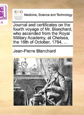海外直订医药图书Journal and Certificates on the Fourth Voyage of Mr. Blanchard, Who Ascended fro 1784年1