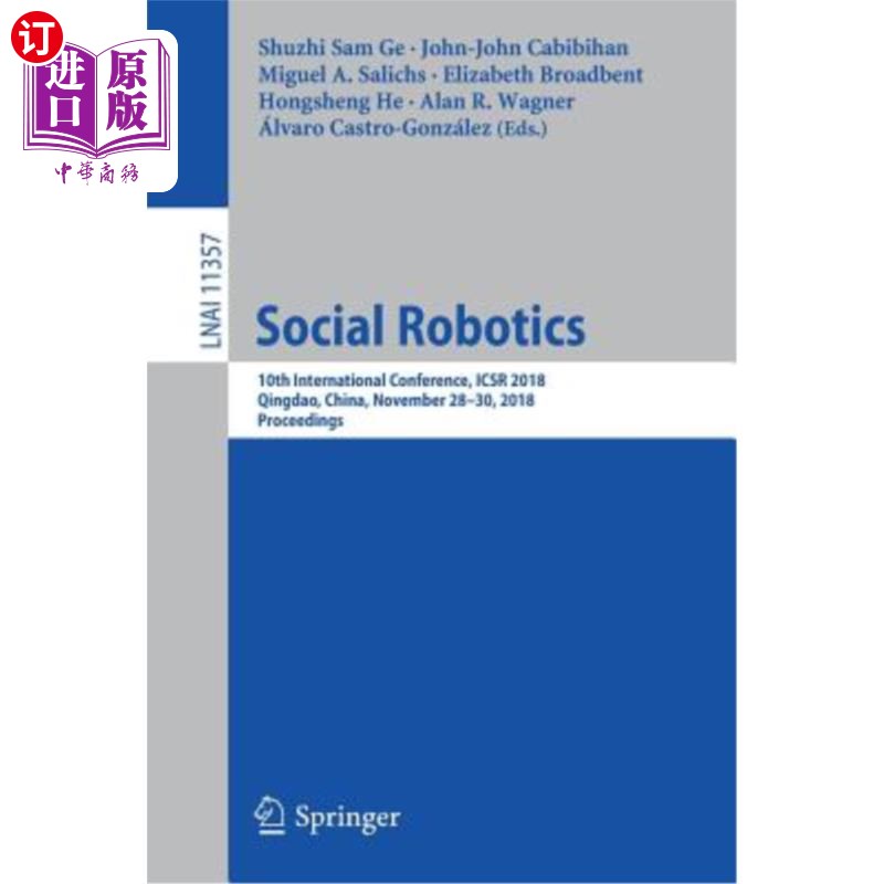 海外直订Social Robotics: 10th International Conference, Icsr 2018, Qingdao, China, Novem 社会机器人:第十届国际会议
