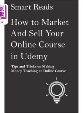 海外直订How to Market and Sell Your Online Course in Udemy: Tips and Tricks on Making Mo 如何在Udemy中营销和销售您