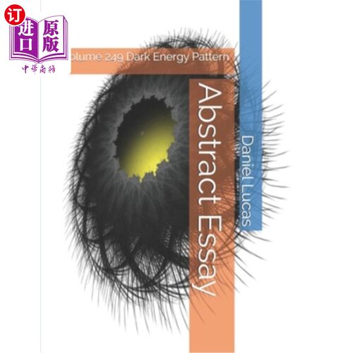 海外直订Abstract Essay: Volume 249 Dark Energy Pattern 摘要文章：卷249暗能量模式