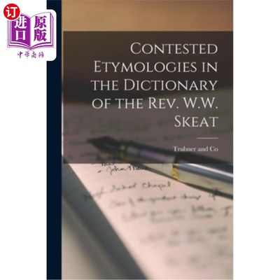 海外直订Contested Etymologies in the Dictionary of the Rev. W.W. Skeat 有争议的词源在词典Rev. W.W. Skeat