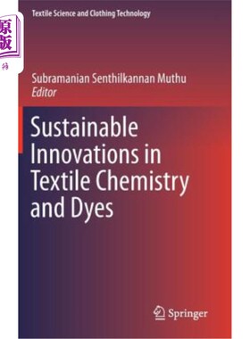 海外直订Sustainable Innovations in Textile Chemistry and Dyes 纺织化学和染料的可持续创新