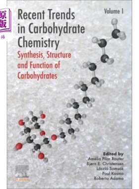 海外直订Recent Trends in Carbohydrate Chemistry: Synthesis, Structure and Function of Ca 碳水化合物化学的最新趋势：