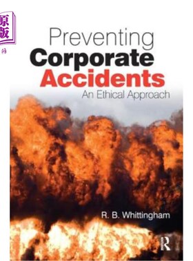 海外直订Preventing Corporate Accidents: An Ethical Approach 预防企业事故:道德方法