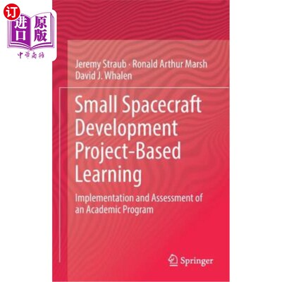 海外直订Small Spacecraft Development Project-Based Learning: Implementation and Assessme 基于学习的小型航天器开发项