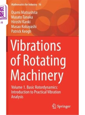 海外直订Vibrations of Rotating Machinery: Volume 1. Basic Rotordynamics: Introduction to 旋转机械振动:第1卷。基本转子