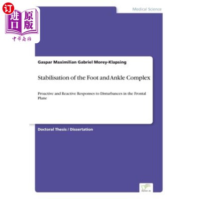海外直订医药图书Stabilisation of the Foot and Ankle Complex: Proactive and Reactive Responses to 足部和踝关节复合体