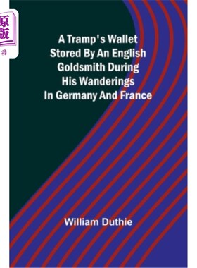 海外直订A Tramp's Wallet stored by an English goldsmith during his wanderings in Germany 一位英国金匠在德国和法国流