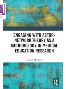 海外直订Engaging with Actor-Network Theory as a Methodology in Medical Education Researc 行动者理论在医学教育研