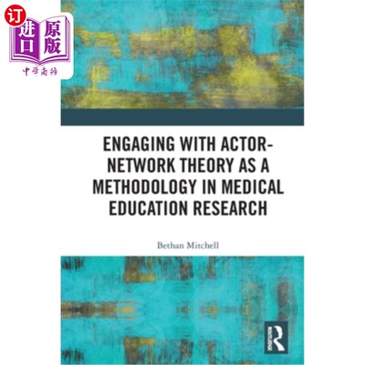 海外直订Engaging with Actor-Network Theory as a Methodology in Medical Education Researc 行动者理论在医学教育研