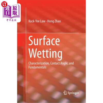 海外直订Surface Wetting: Characterization, Contact Angle, and Fundamentals 表面润湿：特性、接触角和基本原理