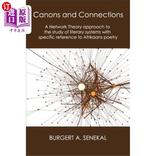 海外直订Canons and Connections: A Network Theory Approach to the Study of Literary Syste 经典与联系:以南非荷兰语诗