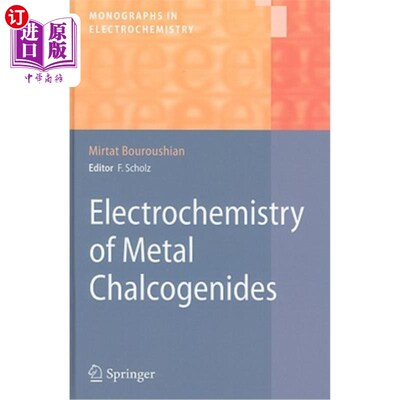 海外直订Electrochemistry of Metal Chalcogenides 金属硫族化合物的电化学