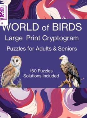 海外直订WORLD of BIRDS Large Print Cryptogram Puzzles for Adults & Seniors: Contains 150 鸟类世界的大印刷密码谜题为