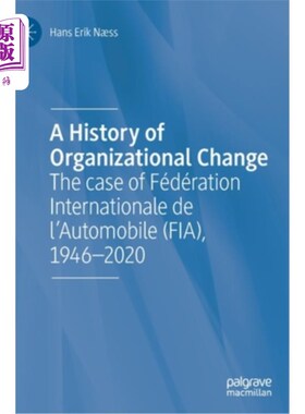 海外直订A History of Organizational Change: The Case of Fédération Internationale de l'A 组织变革的历史:以F