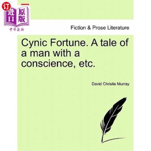 海外直订Cynic Fortune. a Tale of a Man with a Conscience, Etc. 愤世嫉俗者的财富。一个有良心的人的故事等。