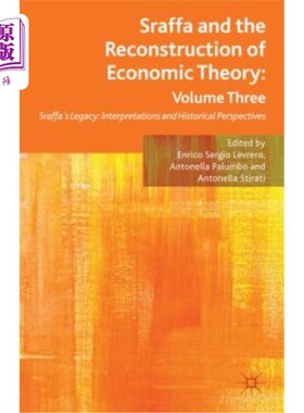 海外直订Sraffa and the Reconstruction of Economic Theory: Volume Three: Sraffa's Legacy: 斯拉夫与经济理论重构：第三