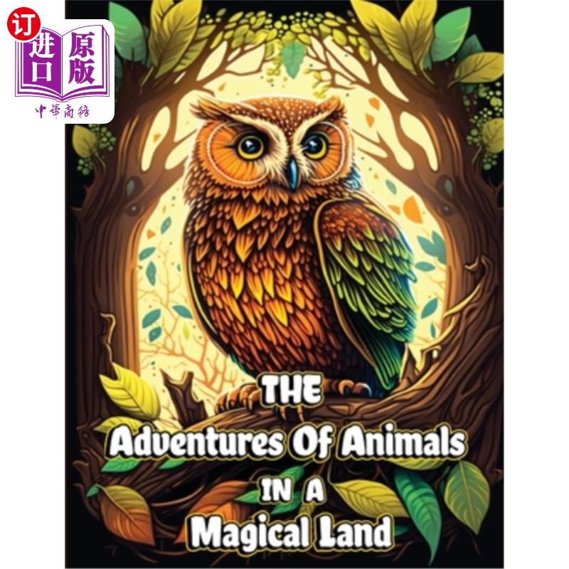 海外直订The Adventures of Animals in a Magic Land: Bedtime Short Stories for Kids with F 动物在神奇的土地上的冒险: