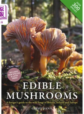 海外直订Edible Mushrooms: A Forager's Guide to the Wild Fungi of Britain, Ireland and Eu 食用菌：英国、爱尔兰和欧洲