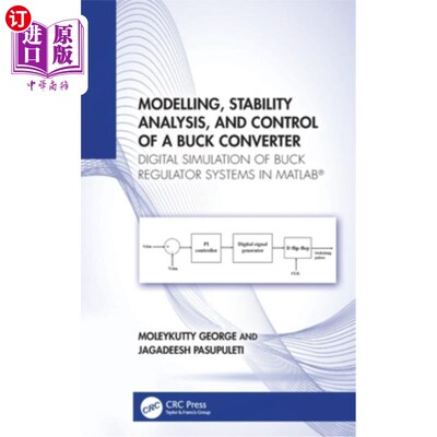 海外直订Modelling, Stability Analysis, and Control of a Buck Converter: Digital Simulati Modelling,