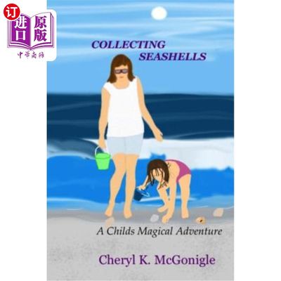 海外直订Collecting Seashells: A Childs Magical Adventure 收集贝壳：孩子们的神奇冒险