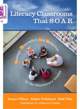 海外直订Literacy Classrooms That S.O.A.R.: Strategic Observation and Reflection in the E S.O.A.R的识字