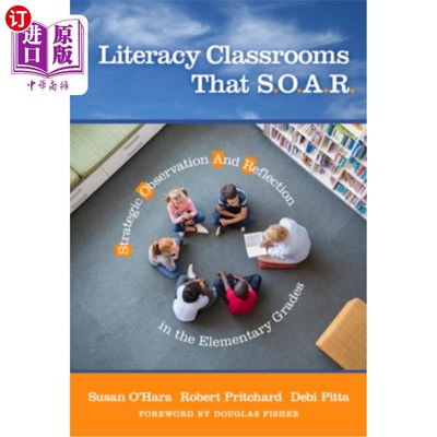 海外直订Literacy Classrooms That S.O.A.R.: Strategic Observation and Reflection in the E S.O.A.R的识字