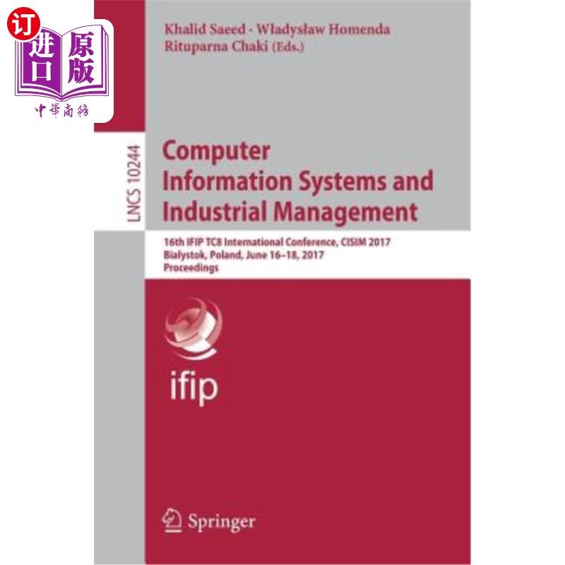 海外直订Computer Information Systems and Industrial Management: 16th Ifip Tc8 Internatio 计算机信息系统与工业管理: