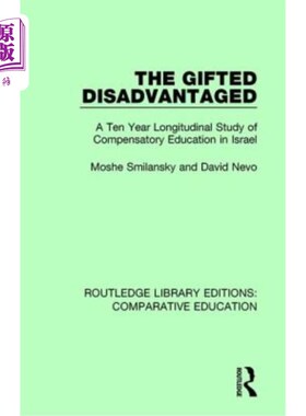 海外直订The Gifted Disadvantaged: A Ten Year Longitudinal Study of Compensatory Educatio 天才弱势群体:以色列补偿性