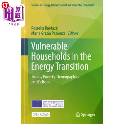 海外直订Vulnerable Households in the Energy Transition: Energy Poverty, Demographics and 能源转型中的弱势家庭:能源