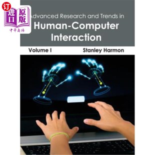 Volume Human Research 海外直订Advanced 先进研究与发展趋势：第一卷 Trends Computer 人机交互 Interaction and