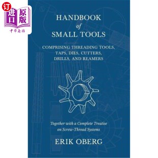 Tools 冲模 Cutters Small Drills Threading Comprising 丝锥 海外直订Handbook Taps 包括螺纹工具 Dies