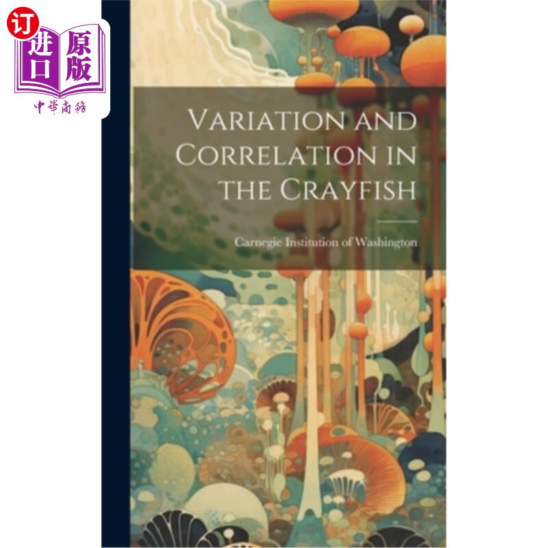 海外直订Variation and Correlation in the Crayfish 小龙虾的变异与相关性