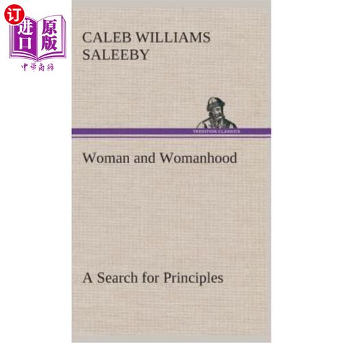 海外直订Woman and Womanhood A Search for Principles 女人与女人：寻找原则